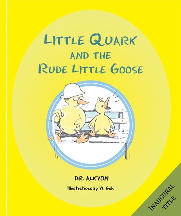 Little Quark and the Rude Little Goose